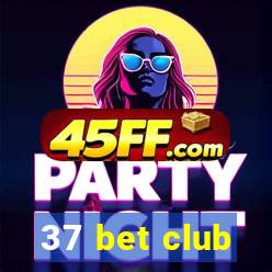 37 bet club